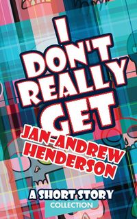 Produktbild: I Don't Really Get Jan-Andrew Henderson