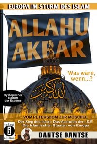 Bild vom Artikel Allahu Akbar - Europa im Sturm des Islam vom Autor Dantse Dantse