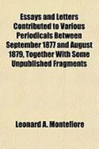 Produktbild: Essays and Letters Contributed to Various Periodicals Between September 1877 and August 1879, Together with Some Unpublished Fragments