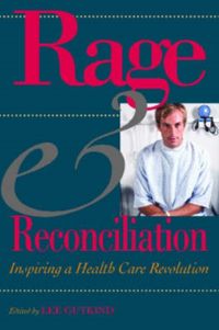 Produktbild: Rage and Reconciliation: Inspiring a Health Care Revolution with CD (Audio)