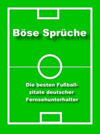 Produktbild: B&ouml;se Spr&uuml;che - die besten Fu&szlig;ball Zitate