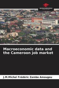 Produktbild: Macroeconomic data and the Cameroon job market