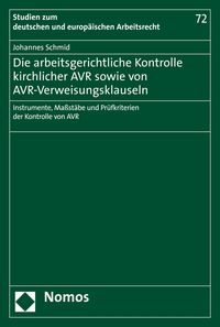 Produktbild: Die arbeitsgerichtliche Kontrolle kirchlicher AVR sowie von AVR-Verweisungsklauseln