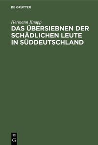 Produktbild: Das &Uuml;bersiebnen der sch&auml;dlichen Leute in S&uuml;ddeutschland