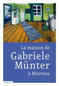 Produktbild: La maison de Gabriele M&uuml;nter &agrave; Murnau