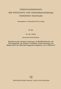 Produktbild: Berechnung der optimalen Leistungen, Kraftstoffverbr&auml;uche und Wirkungsgrade von Einkreis-Turbolader-Strahltriebwerken am Boden und in der H&ouml;he bei Flu
