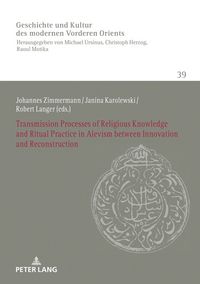Produktbild: Transmission Processes of Religious Knowledge and Ritual Practice in Alevism between Innovation and Reconstruction