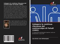 Produktbild: Indagare la continua rilevanza del contraccolpo di Faludi (1992)