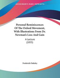Produktbild: Personal Reminiscences Of The Oxford Movement, With Illustrations From Dr. Newman's Loss And Gain
