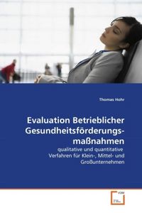 Produktbild: Hohr, T: Evaluation Betrieblicher Gesundheitsf&ouml;rderungsma&szlig;na
