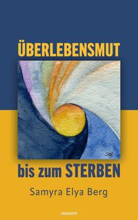 Produktbild: &Uuml;berlebensmut bis zum Sterben