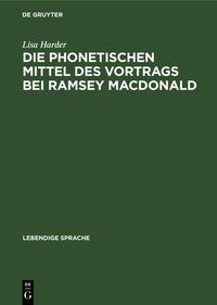 Produktbild: Die phonetischen Mittel des Vortrags bei Ramsey MacDonald