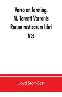 Produktbild: Varro on farming. M. Terenti Varronis Rerum rusticarum libri tres