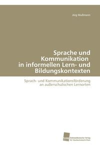 Produktbild: Sprache und Kommunikation in informellen Lern- und Bildungskontexten