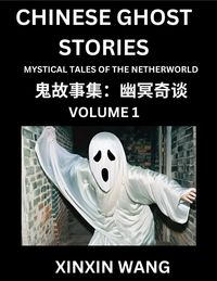 Produktbild: Chinese Ghost Stories (Part 1)- Learn Mandarin Chinese Language and Culture by Reading Short Stories, HSK All Levels, Simplified Character Edition, Easy Lessons for Beginners