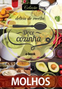 Produktbild: Cole&ccedil;&atilde;o Doc&ecirc; Cozinha - Molhos Ed.09