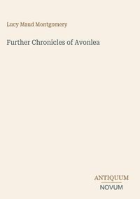 Produktbild: Further Chronicles of Avonlea