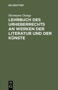 Produktbild: Lehrbuch des Urheberrechts an Werken der Literatur und der K&uuml;nste