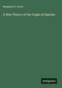 Produktbild: A New Theory of the Origin of Species