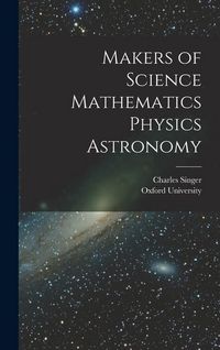 Produktbild: Makers of Science Mathematics Physics Astronomy