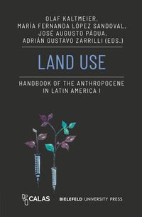 Produktbild: Land Use - Handbook of the Anthropocene in Latin America I