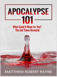 Produktbild: Apocalypse 101: What Could It Mean for You? The End Times Revealed