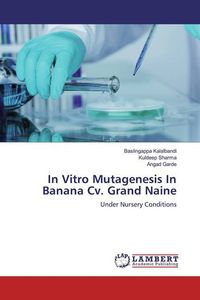 Produktbild: Kalalbandi, B: In Vitro Mutagenesis In Banana Cv. Grand Nain