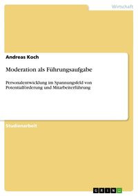 Bild vom Artikel Moderation als Führungsaufgabe vom Autor Andreas Koch