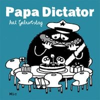 Produktbild: Papa Dictator hat Geburtstag