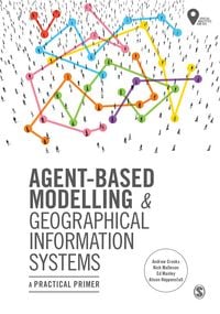 Produktbild: Agent-Based Modelling and Geographical Information Systems