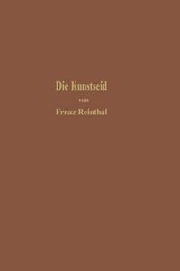 Produktbild: Die Kunstseide und andere seidengl&auml;nzende Fasern