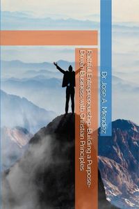 Produktbild: Faithful Entrepreneurship: Building a Purpose-Driven Business with Christian Principles