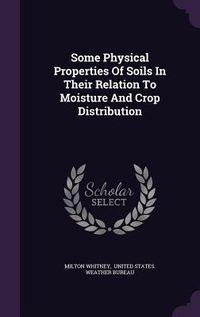 Produktbild: Some Physical Properties Of Soils In Their Relation To Moisture And Crop Distribution