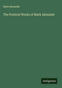 Produktbild: The Poetical Works of Mark Akenside