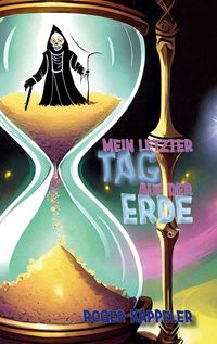 Produktbild: Mein letzter Tag auf der Erde