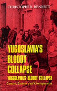 Produktbild: Bennett, C: Yugoslavia's Bloody Collapse