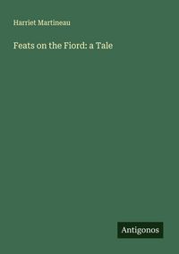 Produktbild: Feats on the Fiord: a Tale