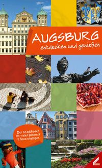 Bild vom Artikel Augsburg – entdecken und genießen vom Autor Ute Haidar