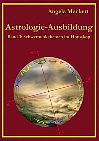 Bild vom Artikel Astrologie-Ausbildung, Band 3 vom Autor Angela Mackert