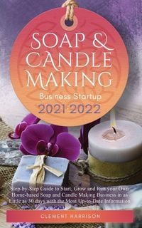 Produktbild: Soap and Candle Making Business Startup 2021-2022