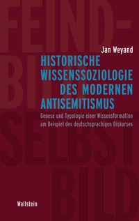 Produktbild: Historische Wissenssoziologie des modernen Antisemitismus