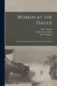 Produktbild: Women at the Hague; the International Congress of Women and its Results