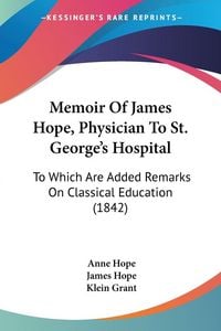 Produktbild: Memoir Of James Hope, Physician To St. George's Hospital