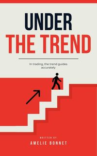 Produktbild: Under the Trend (Trading, #1)