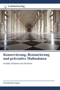 Produktbild: Konservierung, Restaurierung und pr&auml;ventive Ma&szlig;nahmen