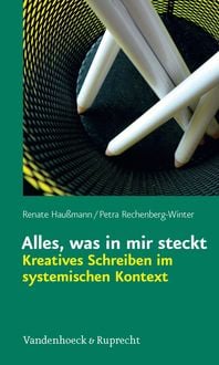 Produktbild: Alles, was in mir steckt: Kreatives Schreiben im systemischen Kontext