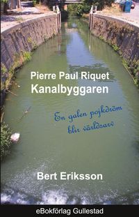 Produktbild: Pierre Paul Riquet Kanalbyggaren