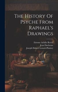 Produktbild: The History Of Psyche From Raphael's Drawings