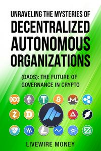 Produktbild: Unraveling the Mysteries of Decentralized Autonomous Organizations