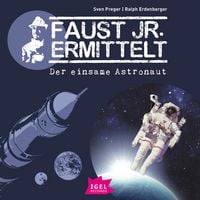 Produktbild: Faust jr. ermittelt 6. Der einsame Astronaut